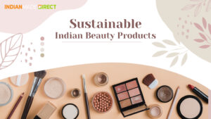Sustainable Indian Beauty Products